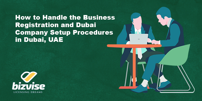 how-to-handle-the-business-registration-and-dubai-company-setup-procedures-in-dubai